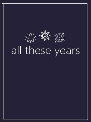 cover image of All These Years